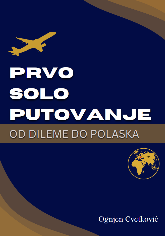 Prvo Solo Putovanje - Od Dileme Do Polaska